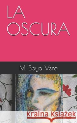 La Oscura M Saya Vera 9798522299804 Independently Published - książka