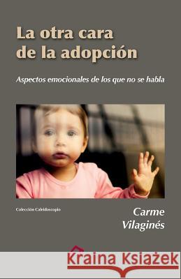 La otra cara de la adopción: Aspectos emocionales de los que no se habla Folch Mateu, Pere 9781517393052 Createspace - książka