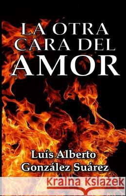 La otra cara del amor Gonz 9789962004257 Luis Alberto Gonzalez Suarez - książka