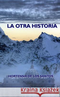 La Otra Historia Hortensia D 9781533429629 Createspace Independent Publishing Platform - książka