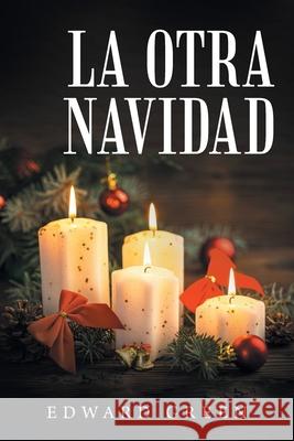 La Otra Navidad Edward Green 9781665549486 Authorhouse - książka