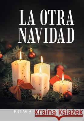 La Otra Navidad Edward Green 9781665549493 Authorhouse - książka