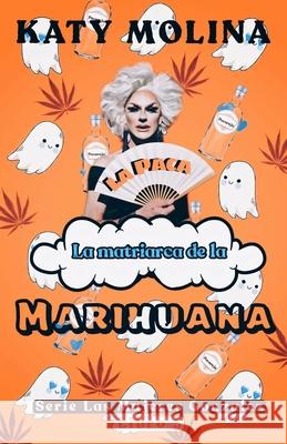 La Paca, la matriarca de la marihuana Katy Molina 9798759166849 Independently Published - książka