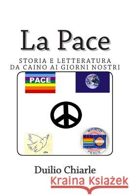 La Pace - Storia e letteratura da Caino ai giorni nostri Chiarle, Duilio 9781492778868 Zondervan - książka