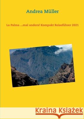 La Palma ...mal anders! Kompakt Reiseführer 2021 Müller, Andrea 9783753471907 Books on Demand - książka