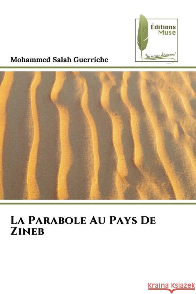 La Parabole Au Pays De Zineb Guerriche, Mohammed Salah 9786204959795 Éditions Muse - książka