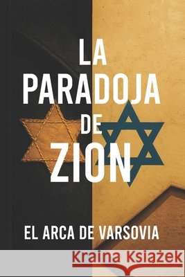 La Paradoja De Zion: Libro 1 - El Arca De Varsovia Quiroz Ramirez, William Gerardo 9798269060767 Independently Published - książka