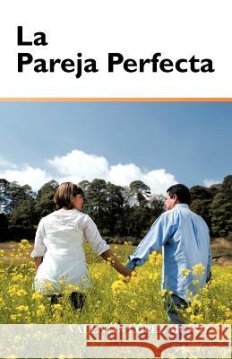 La Pareja Perfecta Valent N. L 9781463322403 Palibrio - książka