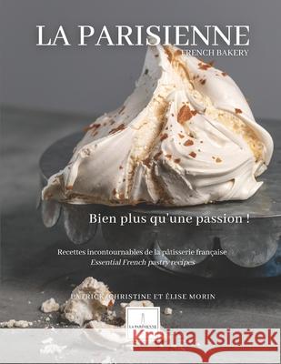 La Parisienne: Bien plus qu'une passion ! Christine Morin Elise Morin Julie Limont 9781792022821 Independently Published - książka