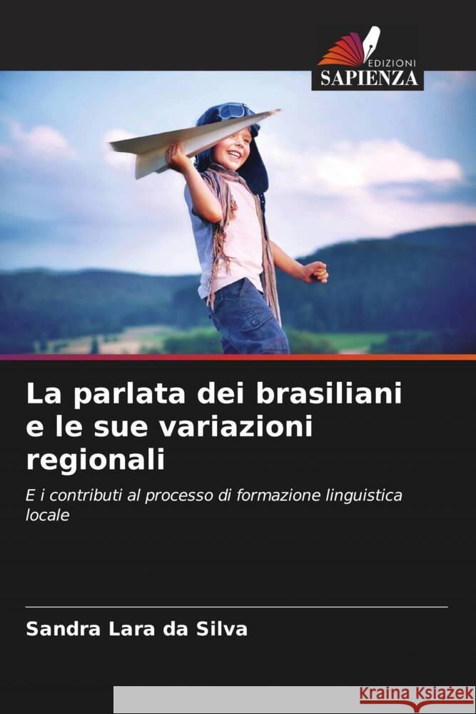 La parlata dei brasiliani e le sue variazioni regionali Silva, Sandra Lara da 9786208177492 Edizioni Sapienza - książka