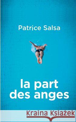 La part des anges Patrice Salsa 9782322018703 Books on Demand - książka