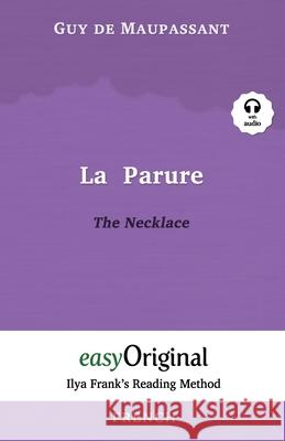 La Parure / The Necklace (with Audio) - Ilya Frank's Reading Method: Unabridged original text Joan Simpson Ilya Frank Guy De Maupassant 9783991122685 Easyoriginal Verlag - książka