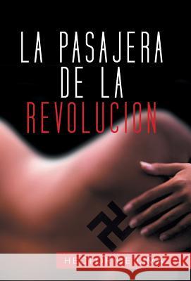 La Pasajera de La Revolucion Hector D 9781463368296 Palibrio - książka
