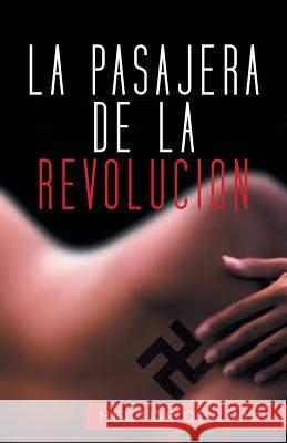 La Pasajera de La Revolucion Hector D 9781463368302 Palibrio - książka