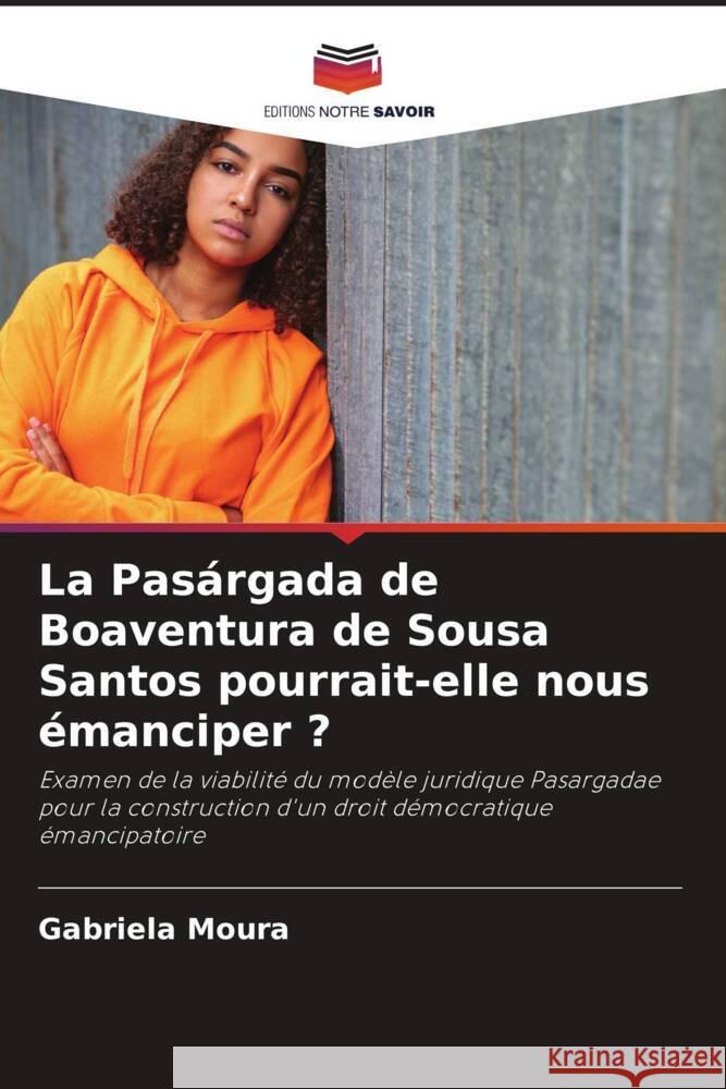 La Pasárgada de Boaventura de Sousa Santos pourrait-elle nous émanciper ? Moura, Gabriela 9786206304074 Editions Notre Savoir - książka