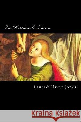 La Passion de Laura MS Laura Jones MR Oliver Jones 9781519528612 Createspace Independent Publishing Platform - książka