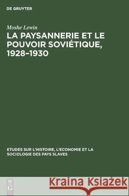 La paysannerie et le pouvoir soviétique, 1928-1930 Lewin, Moshe 9789027975133 De Gruyter Mouton - książka