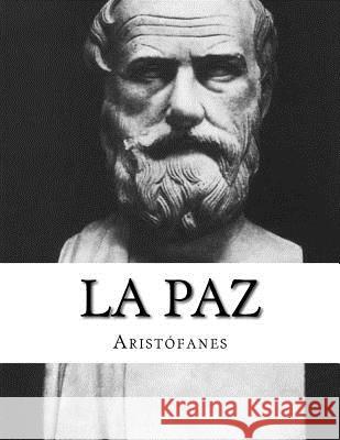 La paz Aristophanes 9781548103132 Createspace Independent Publishing Platform - książka