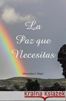 La paz que necesitas Mercedes F Mejia 9781506515069 Palibrio - książka