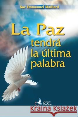 La Paz tendrà la ultima palabra Maillard, Emmanuel 9783952498675 Amazon Digital Services LLC - KDP Print US - książka