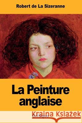 La Peinture anglaise de la Sizeranne, Robert 9781724670496 Createspace Independent Publishing Platform - książka