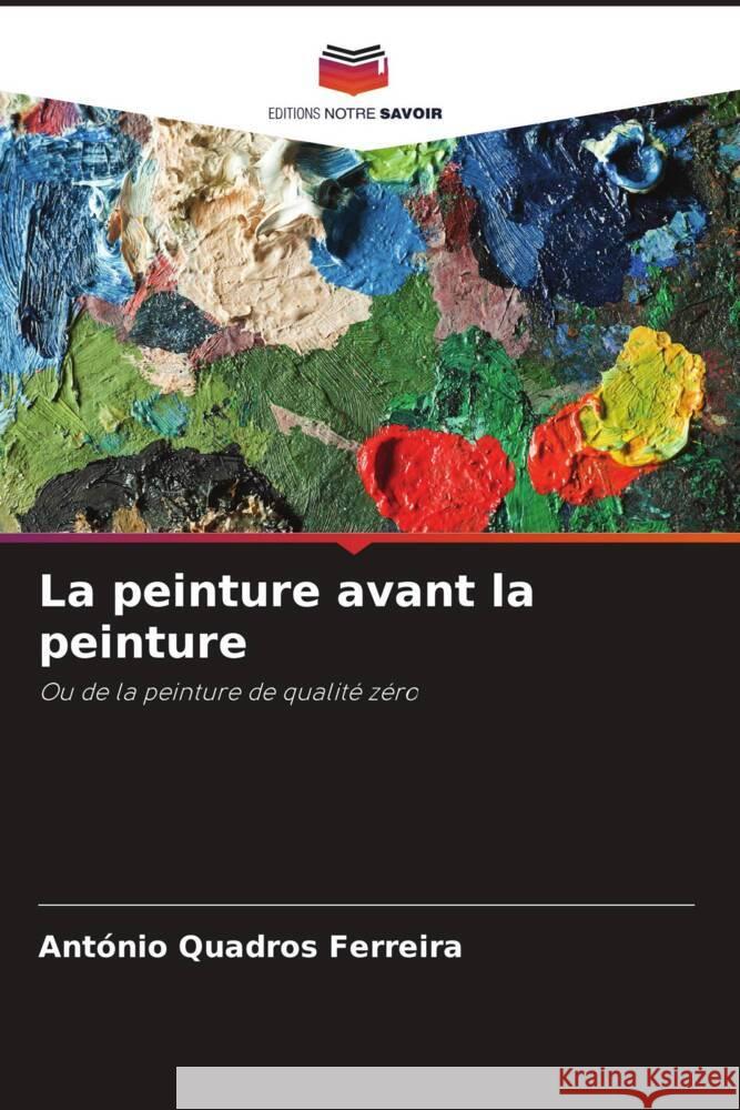 La peinture avant la peinture Quadros Ferreira, António 9786208601195 Editions Notre Savoir - książka