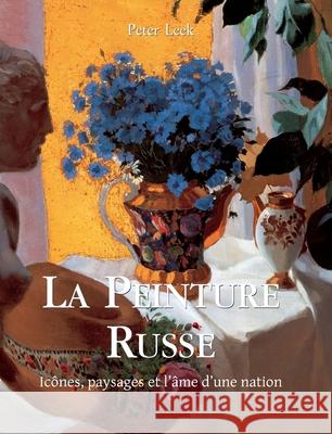 La Peinture Russe Peter Leek 9781639197187 Parkstone Press USA, Limited - książka
