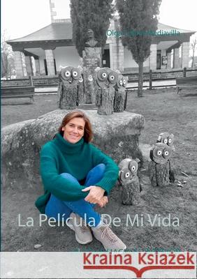 La Película De Mi Vida: Un Viaje Hacia El Interior Colino Mediavilla, Olga 9788413264806 Books on Demand - książka