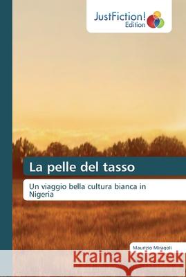La pelle del tasso Miragoli, Maurizio 9786200487827 JustFiction Edition - książka