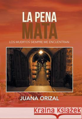 La Pena Mata Juana Orizal 9781984529107 Xlibris Us - książka