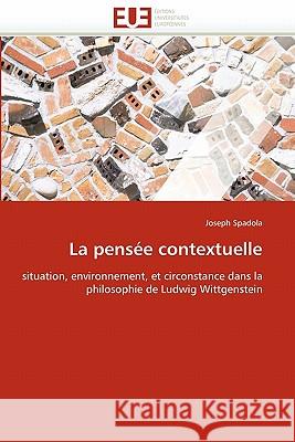 La Pensée Contextuelle Spadola-J 9786131564413 Editions Universitaires Europeennes - książka