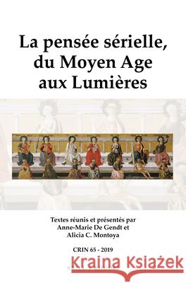 La pensée sérielle, du Moyen Age aux Lumières Annemie De Gendt, Alicia Montoya 9789004385993 Brill - książka