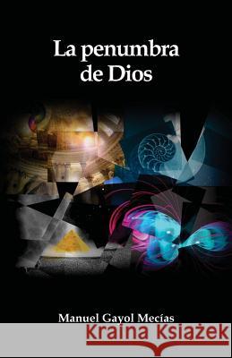 La penumbra de Dios: (De la Creacion, la Libertad y las Revelaciones) Saldana, Vincent 9781517772338 Createspace - książka