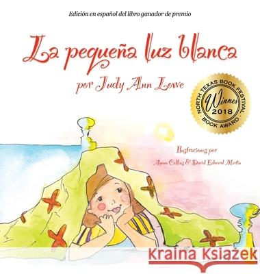 La pequeña luz blanca Lowe, Judy Ann 9780998156118 Js Pathways - książka