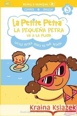 La Pequeña Petra va a la Playa: Little Petra goes to the Beach Krystel Armand Kanzki, Oksana Vynokurova 9781949368819 Xponential Learning Inc - książka
