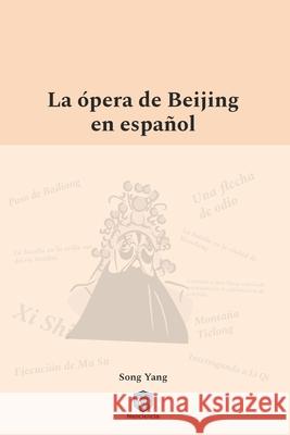 La ?pera de Beijing en espa?ol Yang Song 9788412731996 Editorial Neociencia - książka