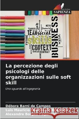 La percezione degli psicologi delle organizzazioni sulle soft skill D?bora Barn Luis Mauricio Martin Alexandre Borge 9786205397565 Edizioni Sapienza - książka