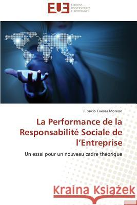 La Performance de la Responsabilité Sociale de L Entreprise Moreno-R 9786131574450 Editions Universitaires Europeennes - książka