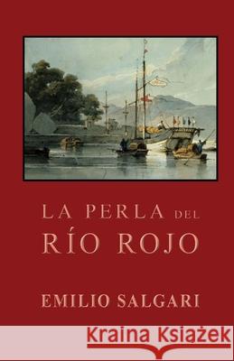 La perla del Río Rojo Salgari, Emilio 9781482797619 Createspace - książka