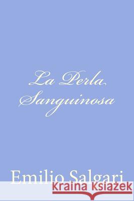 La Perla Sanguinosa Emilio Salgari 9781477625392 Createspace - książka