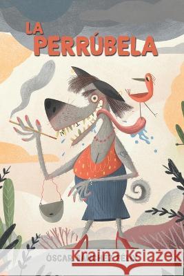 La Perrúbela Sánchez Félix, Óscar 9781637651841 Hola Publishing Internacional - książka