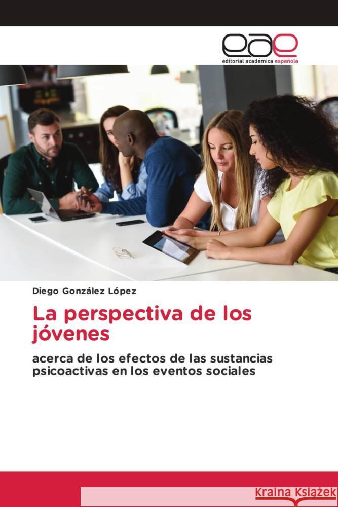 La perspectiva de los jóvenes González López, Diego 9786139436507 Editorial Académica Española - książka