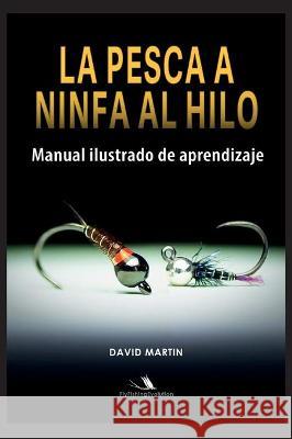La Pesca a Ninfa al Hilo Martin David Martin 9788409230037 Learning Books Org - książka