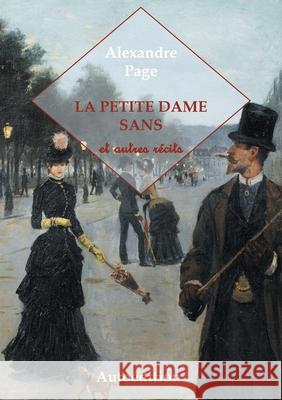 La Petite Dame Sans et autres récits Alexandre Page 9782322248186 Books on Demand - książka