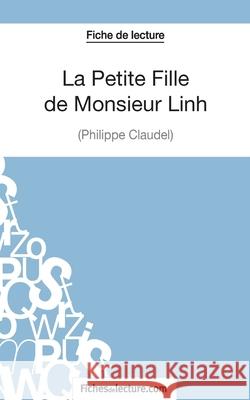 La Petite Fille de Monsieur Linh - Philippe Claudel (Fiche de lecture): Analyse complète de l'oeuvre Grosjean, Vanessa 9782511028162 Fichesdelecture.com - książka