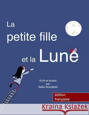 La petite fille et la Lune Woodfield, Bella 9781511920650 Createspace - książka