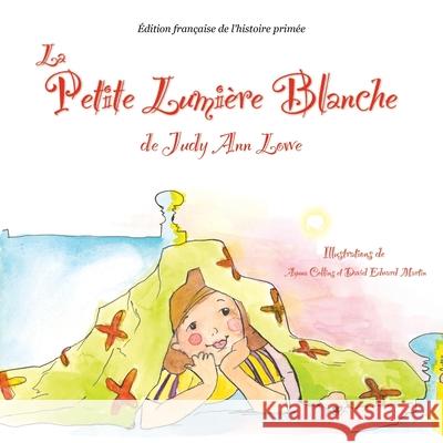 La petite lumière blanche Lowe, Judy Ann 9780998156149 Js Pathways - książka