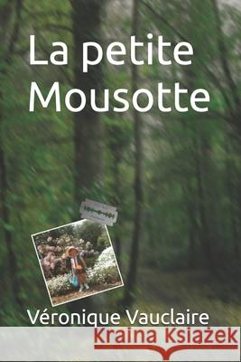 La petite Mousotte Véronique Vauclaire 9798882970733 Independently Published - książka