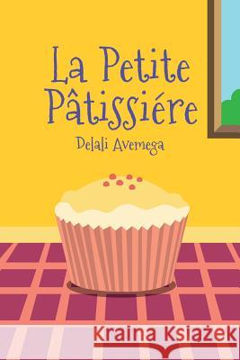 La Petite Patissiere Rosaline Gbeho Aurelie Serve Delali Avemega 9781726035439 Createspace Independent Publishing Platform - książka