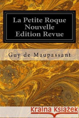 La Petite Roque Nouvelle Edition Revue Guy De Maupassant 9781986873918 Createspace Independent Publishing Platform - książka